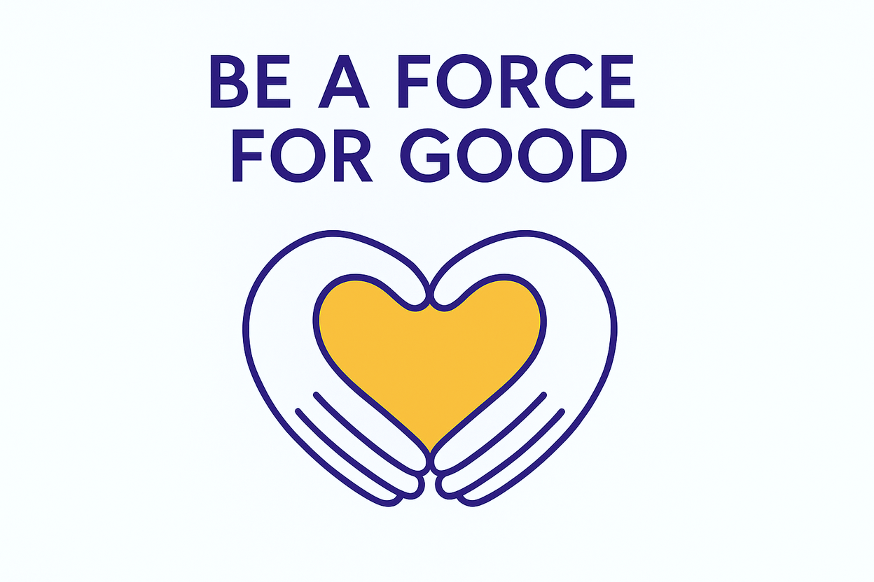 Be a Force for Good